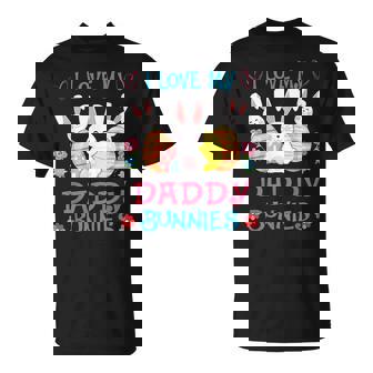 I Love My Daddy Bunnies Easter Eggs Bunny Father's Day T-Shirt - Monsterry