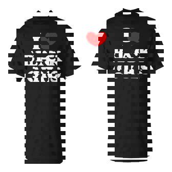I Love Girls I Heart Black Girls T-Shirt - Monsterry