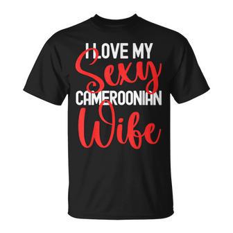 I Love My Sexy Camerounian Wife Marié À Hot Wife T-Shirt - Cadeauxyz
