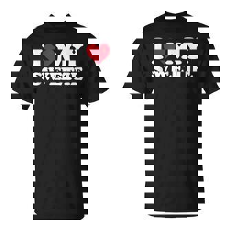 I Love My SWEETIE I Heart My SWEETIE Term Of Endearment T-Shirt - Monsterry
