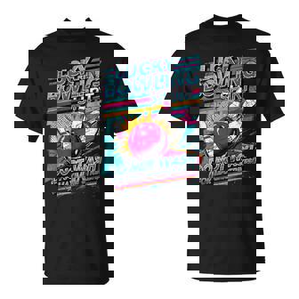 Lucky Bowling Frase Divertida Para Jugadores De Bolos Camiseta unisex - Regaloses