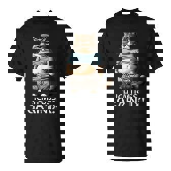Lustiger Katzen Spruch Ich Muss Gar Nichts T-Shirt - Geschenkecke