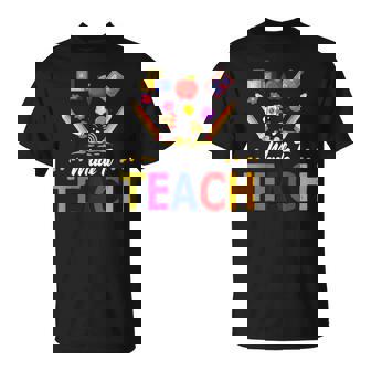 Made To Teach Graphic Teacher Love Teaching Quote T-Shirt - Monsterry