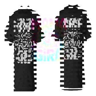 Mama Of The Birthday Girl Tie Dye Colorful Mom Bday Girl T-Shirt - Seseable