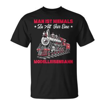 Man Ist Niemals Zu Alt Für Eine Modelleisenbahn Eisenbahn T-Shirt - Geschenkecke
