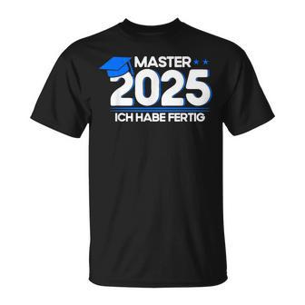 Master 2025 Ich Habe Fertig Master T-Shirt - Geschenkecke