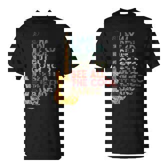 I May Be Old But I Got To See All The Cool Bands Distressed T-Shirt - Cadeauxyz
