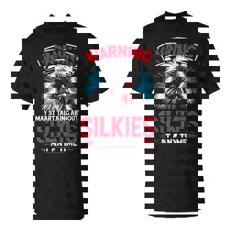 May Start Talking About Silkies Poultry Silky Chicken T-Shirt - Monsterry