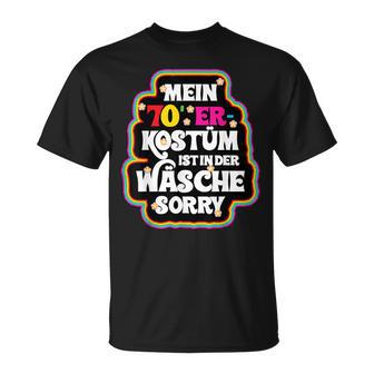 Mein 70Er Jahre Kostüm Ist In Der Wäsche S T-Shirt - Geschenkecke