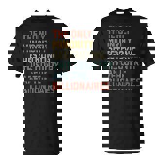 The Only Minority Destroying This Country Are Billionaires T-Shirt | Mazezy