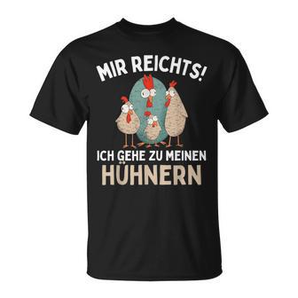 Mir Reichts I Go To Meinen Hühnern Chicken Chicken T-Shirt - Geschenkecke