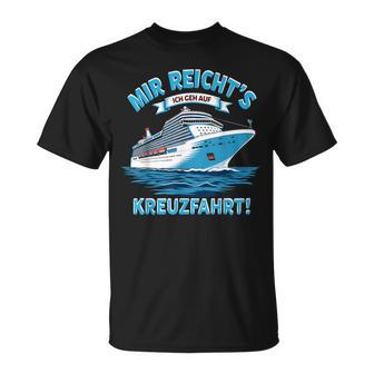 Mir Reicht's Ich Geh Auf Kreuzfahrtschiff T-Shirt - Geschenkecke