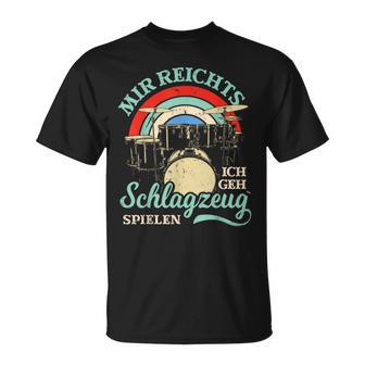 Mir Reichts Ich Geh Trommzeug Spielen Drummer T-Shirt - Geschenkecke