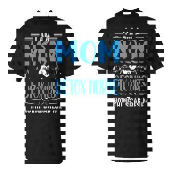 I Am A Mom And A Detox Nurse Nothing Scares Me Mother's Day T-Shirt - Monsterry