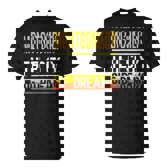 Montgomery The City Of Dreams Alabama Souvenir T-Shirt - Monsterry