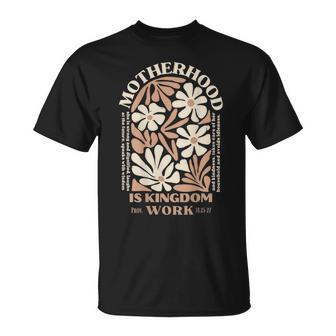 Motherhood Is Kingdom Work On Back T-Shirt - Thegiftio