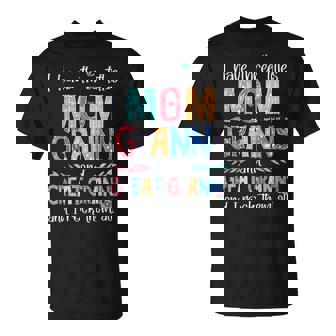 Mother's Day I Have Three Titles Mom Granny And Great Granny T-Shirt - Seseable