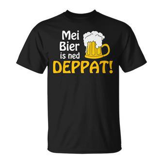 Mundl Mei Beer Is Ned Deppat I Austria Oida Alcohol T-Shirt - Geschenkecke