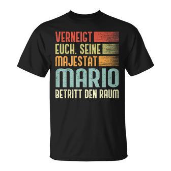 Name Mario -Erneigt Euch Seine Majestät Mario T-Shirt - Geschenkecke