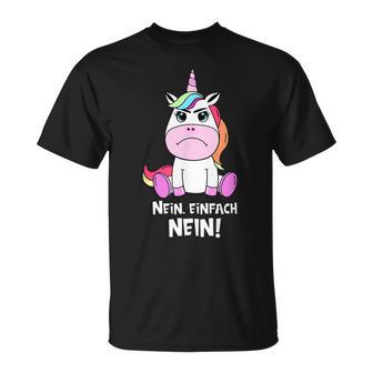 Nein Einfach Nein Mürrisches Süßes Einhorn T-Shirt - Geschenkecke