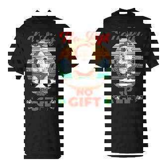 No Lift No Present Santa Claus Workout Fitness T-Shirt - Monsterry