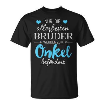 Nur Die Allerbeste Brüder Werden Zum Unkel T-Shirt - Geschenkecke