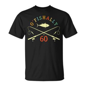 O-Fishally 60 Years Old Fisherman 60th Birthday Fishing T-Shirt - Monsterry