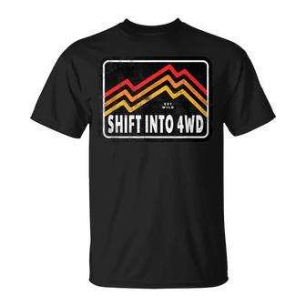 Off-Road 4 Wheel Drive Lover Saying Shift Into 4WD T-Shirt - Monsterry