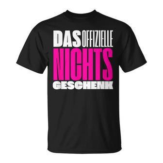 Official Nothing Idea Wir Schenken Uns Nichts T-Shirt - Geschenkecke