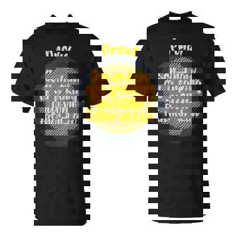 Orgulloso Yerno De Un Suegro Increíble Maldito Camiseta unisex - Regaloses