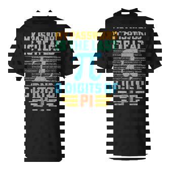 My Password Is The Last 8 Digits Of Pi Pi Day Camiseta unisex - Regaloses