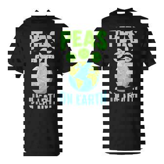 Peas On Earth Pease Lover Or Veggie T-Shirt - Monsterry