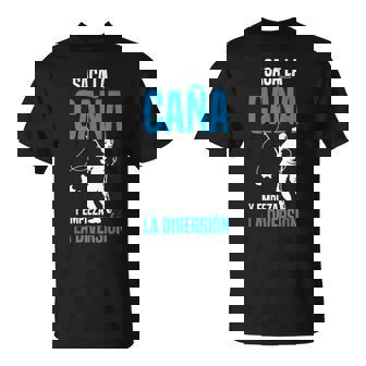 Pesca Divertido Pescador Saca La Caña Y Empieza La Diversión Camiseta unisex - Regaloses