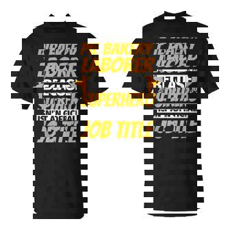 PIE BAKERY LABORER Humor T-Shirt - Monsterry