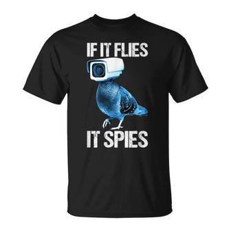 Pigeons Aren't Real If It Flies It Spies T-Shirt - Geschenkecke