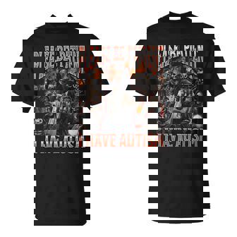 Please Be Patient I Have Autism Hard Skeleton Meme T-Shirt - Monsterry