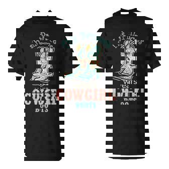 Princess Cowgirl Wears Western Cowboy Boots Farm Girls T-Shirt - Monsterry