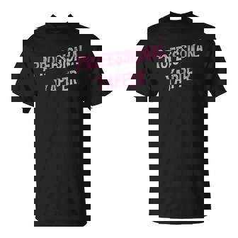 Professional Yapper Loud Sarcastic Talkative Women T-Shirt - Monsterry