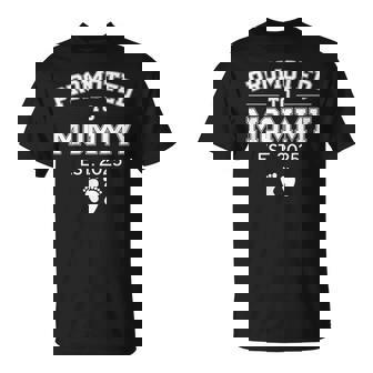 Promoted To Mommy Est 2025 Mom To Be First Time Mama T-Shirt - Monsterry