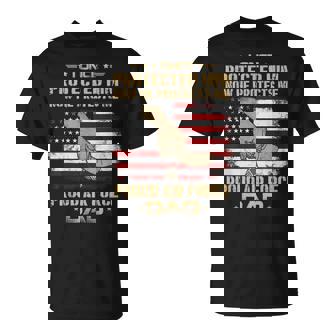 Now He Protects Me USAF Dad T-Shirt Proud Air Force Dad T-Shirt - Monsterry