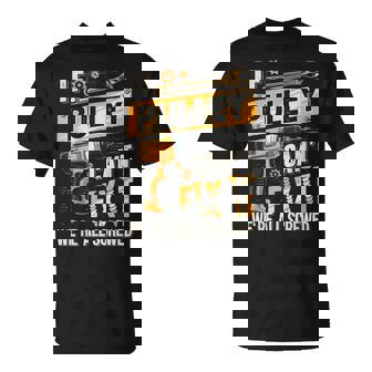 Pulley Last Name If Pulley Can't Fix It T-Shirt - Monsterry