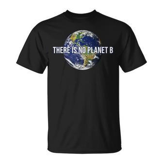 There Is No Planet B Climate Protection Environmental Protection Earth T-Shirt - Geschenkecke