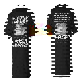 That What I Do I Read Books I Crochet I Know Things Camiseta unisex - Regaloses