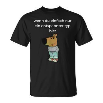 Relaxed Type Meme Chill Type T-Shirt - Geschenkecke