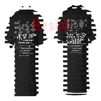 Resist Like It's 1938 Germany T-Shirt | Mazezy