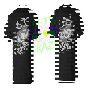 Retro Party 80S Group Team Lets Crazy Colorful Quote Glowing T-Shirt | Mazezy