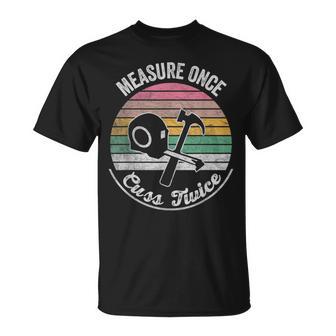 Retro Vintage Measure Once Cuss Twice Carpenter T-Shirt - Thegiftio UK