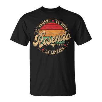 Rosendo El Hombre El Mito La Leyenda Día Del Padre Camiseta unisex - Regaloses