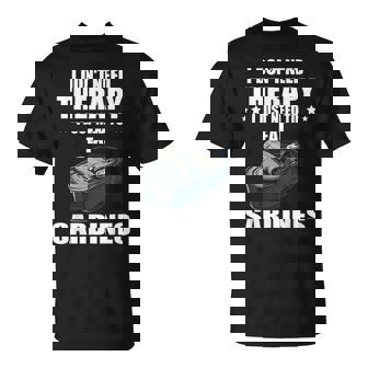 Sardinas De Pesca I Don't Need Therapy Sardine Lover Camiseta unisex - Regaloses