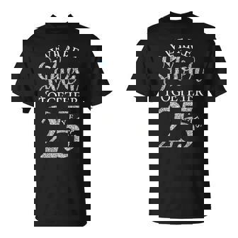 We Are Silver Together 25 Años Silver Wedding Anniversary Camiseta unisex - Regaloses